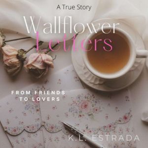 Wallflower Letters: From Friends to Lovers, K.L. Estrada