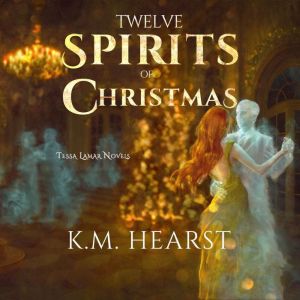 The Twelve Spirits of Christmas, Kathryn M. Hearst
