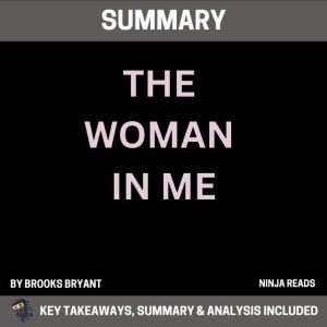 Summary: The Woman in Me: Key Takeaways, Summary and Analysis, Brooks Bryant