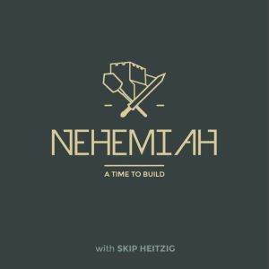 16 Nehemiah - 2005: A Time to Build, Skip Heitzig