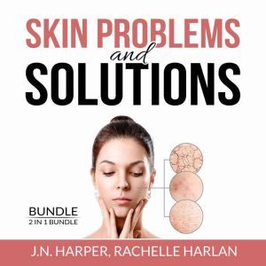 Skin Problems and Solutions Bundle: 2 in 1 Bundle, Eczema Detox and Healing Psoriasis, J.N. Harper
