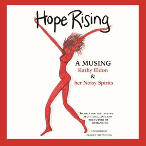 Hope Rising: A Musing, her Noisy Spirits