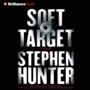 Soft Target, Stephen Hunter