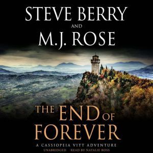 The End of Forever: A Cassiopeia Vitt Adventure, Steve Berry