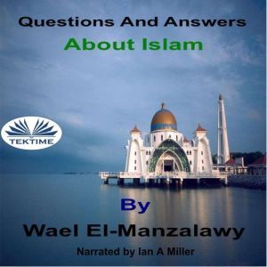 Questions And Answers About Islam, Wael El-Manzalawy