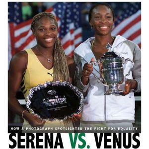 Serena vs. Venus: How a Photograph Spotlighted the Fight for Equality, Danielle Smith-Llera