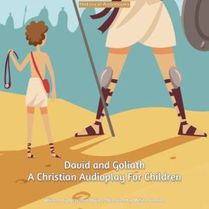 David and Goliath: A Christian Audioplay For Children, Benjamin Owino
