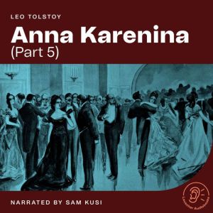 Anna Karenina (Part 5), Leo Tolstoy