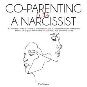 Co-parenting with a Narcissist, Mia Warren