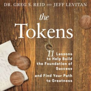 The Tokens: 11 Lessons to Help Build the Foundation of Success and Find Your Path to Greatness, Jeff Levitan