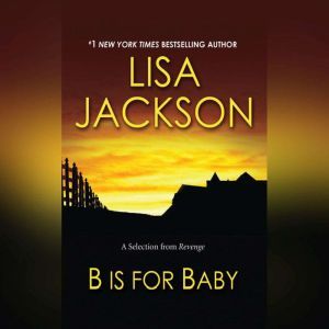 B is for Baby: A Selection from Revenge, Lisa Jackson