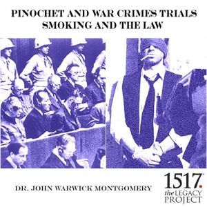 Pinochet And War Crimes Trials: Smoking And The Law, John Warwick Montgomery