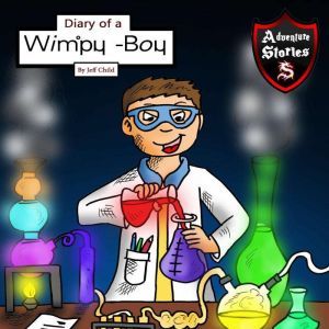 Diary of a Wimpy Boy: The Kid with the Three Magical Potions, Jeff Child