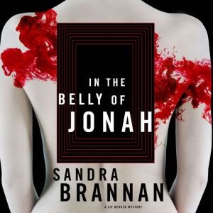 In the Belly of Jonah: A Liv Bergen Mystery, Sandra Brannan