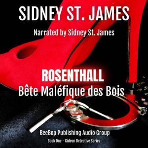 Rosenthall: Bete Malefique des Bois, Sidney St. James