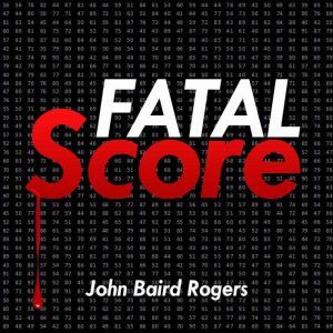 Fatal Score: Mayfield-Napolitani #1, John Baird Rogers
