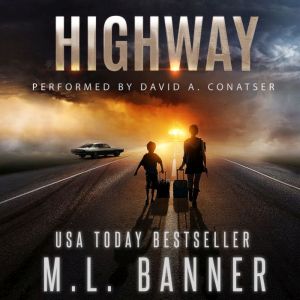 Highway: An Apocalyptic Thriller, M.L. Banner