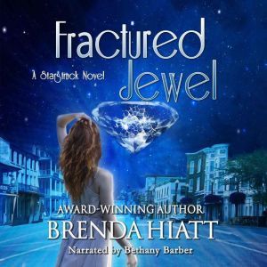 Fractured Jewel: A Starstruck Novella, Brenda Hiatt