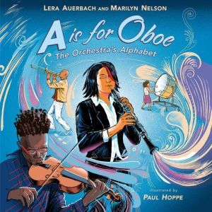 A is for Oboe: The Orchestra's Alphabet, Lera Auerbach