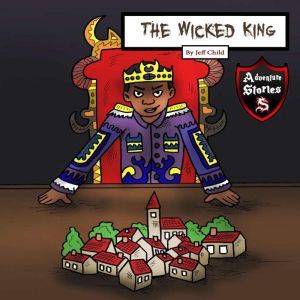 The Wicked King: A Story of Rebellion and Racism, Jeff Child