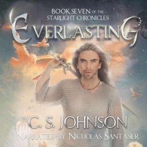 Everlasting: An Epic Fantasy Adventure Series, C. S. Johnson
