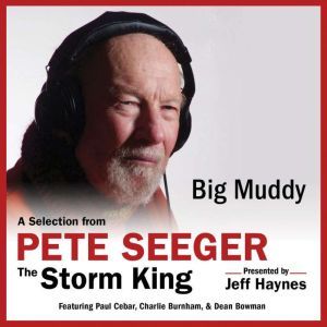 Big Muddy: A Selection from Pete Seeger: The Storm King, Pete Seeger