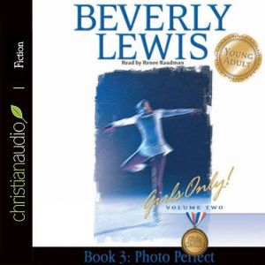 Photo Perfect: Girls Only! Volume 2, Book 3, Beverly  Lewis