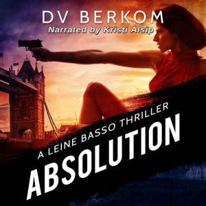 Absolution: A Leine Basso Thriller, DV Berkom