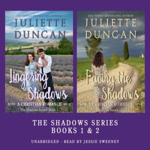 Lingering Shadows & Facing the Shadows: A Christian Romance, Juliette Duncan