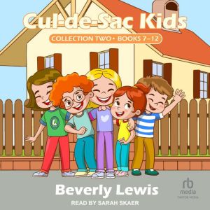 Cul-de-Sac Kids Collection Two: Books 7-12, Beverly Lewis