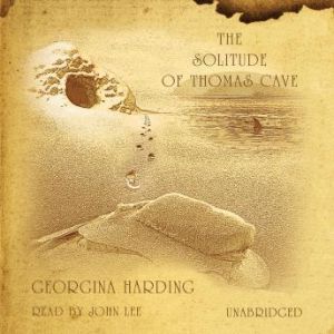The Solitude of Thomas Cave, Georgina Harding