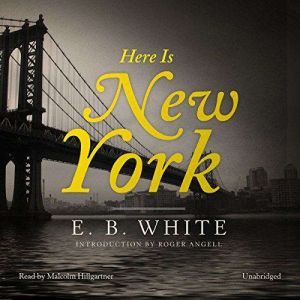 Here Is New York, E. B. White