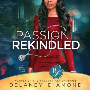 Passion Rekindled: Brooks Family, Book 2, Delaney Diamond