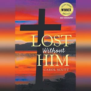 Lost Without Him, Carol Scutt