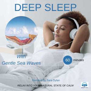 Deep sleep meditation with Gentle Sea waves 60 minutes: RELAX INTO YOUR NATURAL STATE OF CALM, Sara Dylan