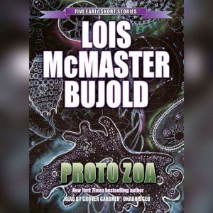 Proto Zoa: Five Early Short Stories, Lois McMaster Bujold
