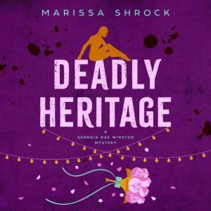 Deadly Heritage, Marissa Shrock