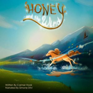 Honey And The Wind: The wind supports and encourages Honey the horse on her life's journey., Carmer Hook