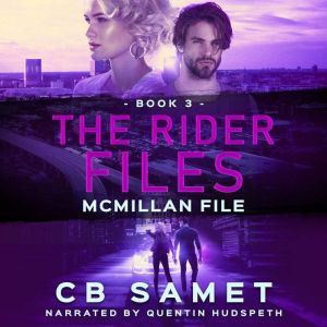 McMillan File: The Rider Files Book 3, CB Samet