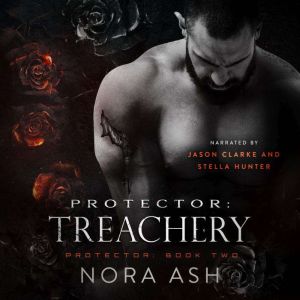 Protector: Treachery: A Dark Omegaverse Romance, Nora Ash