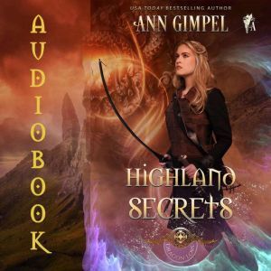 Highland Secrets: Highland Fantasy Romance, Ann Gimpel