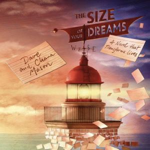 The Size of Your Dreams: A Novel that Transforms Lives, Dave Mason