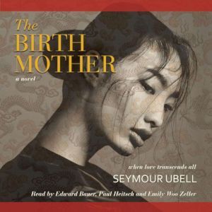 The Birth Mother: A Novel, Seymour Ubell
