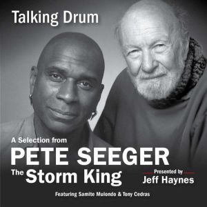 Talking Drum: A Selection from Pete Seeger: The Storm King, Pete Seeger