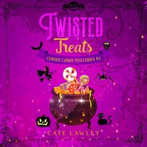 Twisted Treats: A Culinary Witch Cozy Mystery, Cate Lawley