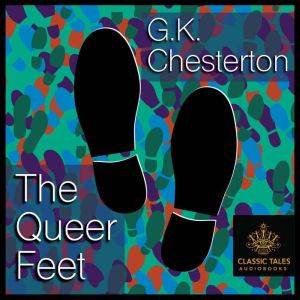 The Queer Feet: Classic Tales Edition, G.K. Chesterton