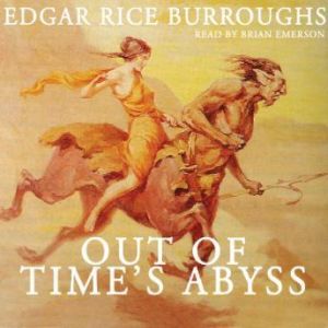Out of Time's Abyss: The Caspak Series, Book 3, Edgar Rice Burroughs