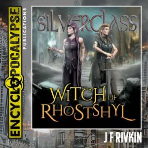 Silverglass: Witch of Rhostshyl, J. F. Rivkin