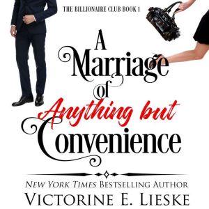 A Marriage of Anything But Convenience, Victorine E. Lieske