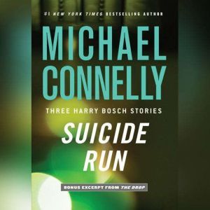 Suicide Run: Three Harry Bosch Stories, Michael Connelly